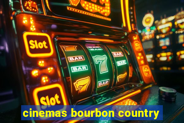 cinemas bourbon country